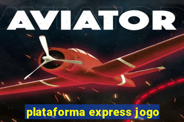 plataforma express jogo