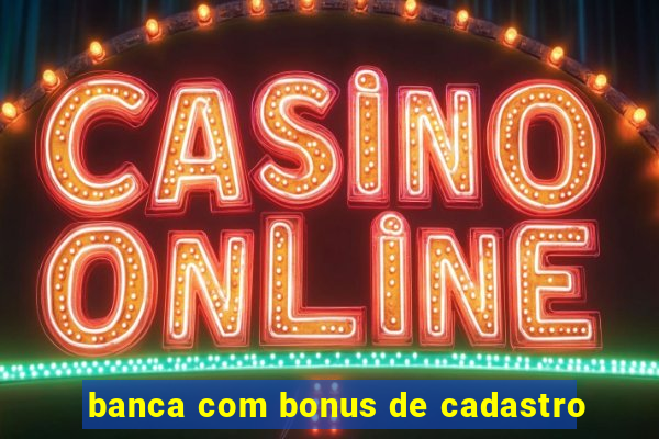 banca com bonus de cadastro