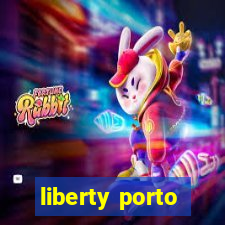 liberty porto