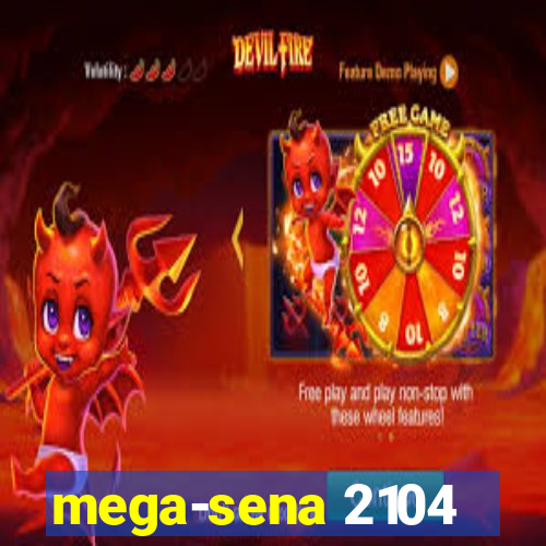 mega-sena 2104