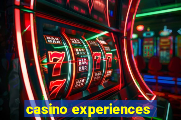 casino experiences