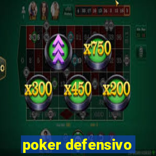 poker defensivo