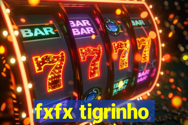 fxfx tigrinho