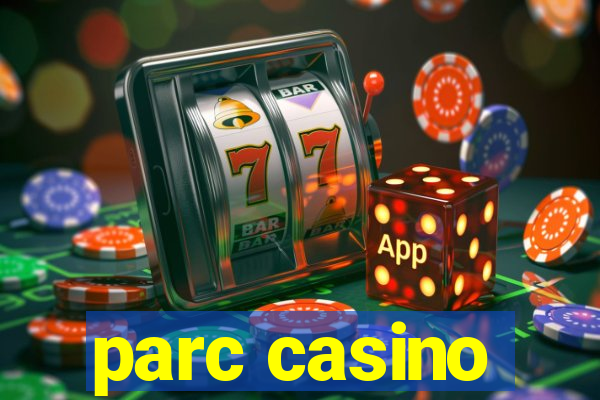 parc casino