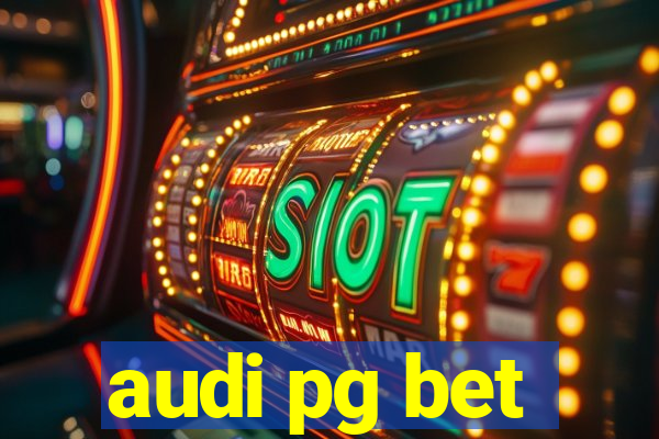 audi pg bet