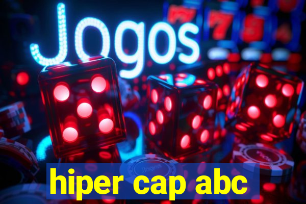 hiper cap abc