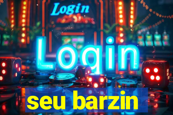 seu barzin