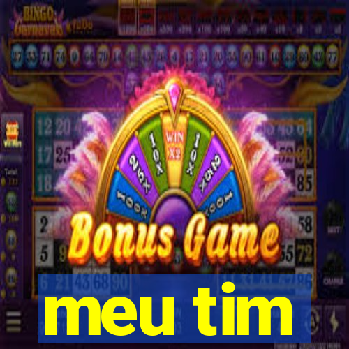 meu tim