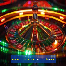 mario luck bet é confiável