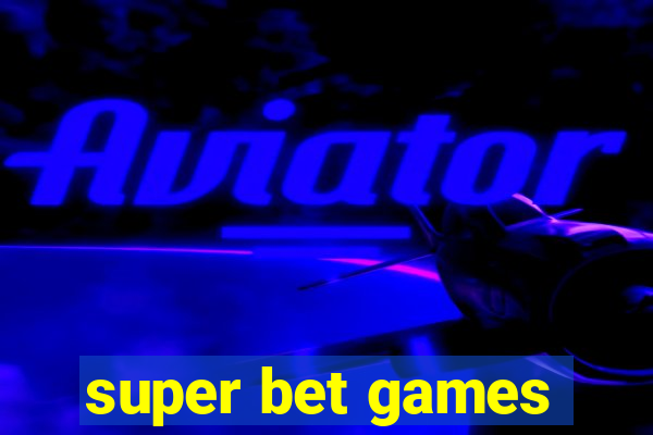 super bet games