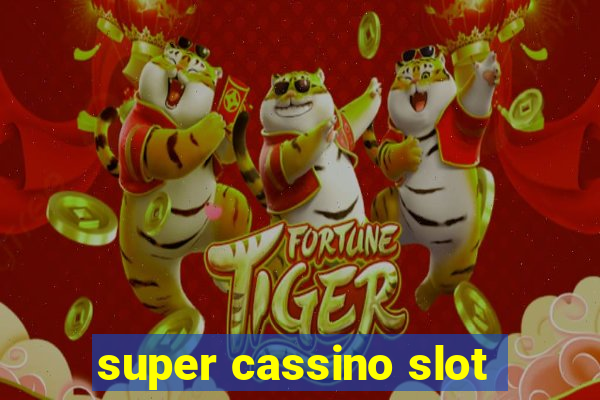 super cassino slot