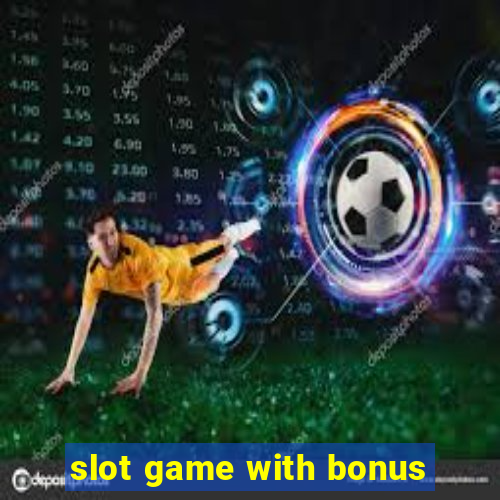 slot game with bonus