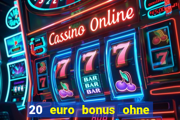 20 euro bonus ohne einzahlung casino 2021