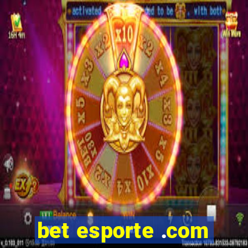 bet esporte .com