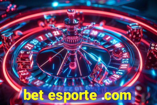 bet esporte .com