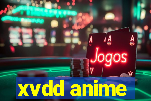 xvdd anime