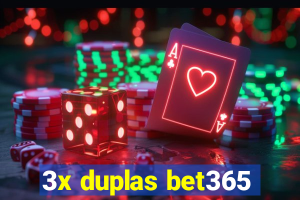 3x duplas bet365