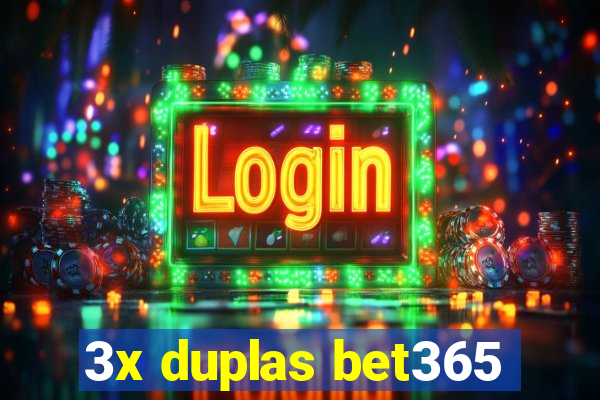 3x duplas bet365