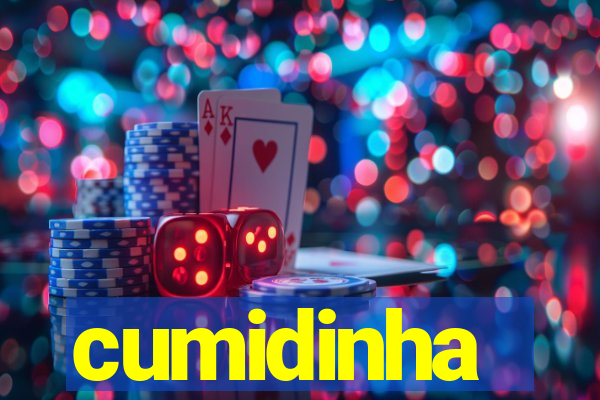 cumidinha