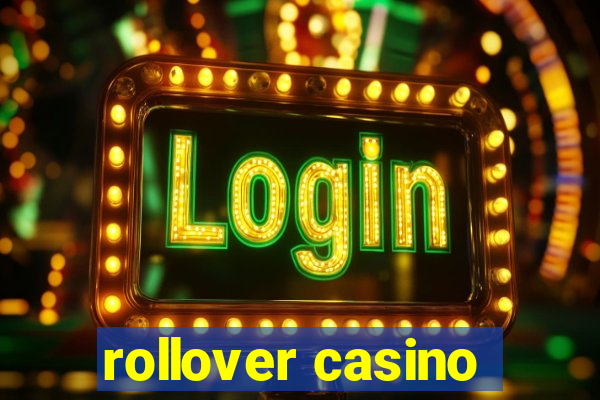 rollover casino