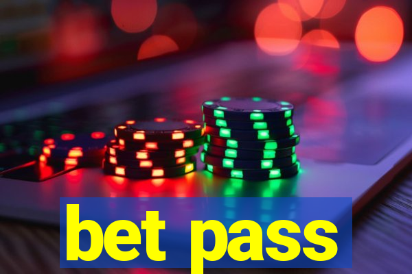 bet pass