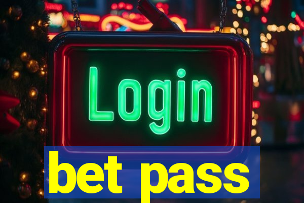 bet pass