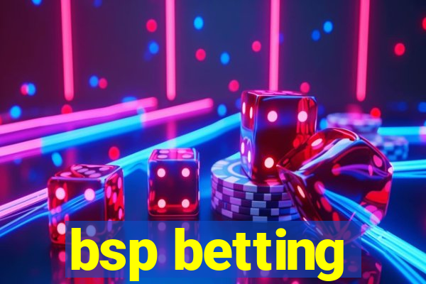 bsp betting