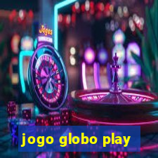 jogo globo play