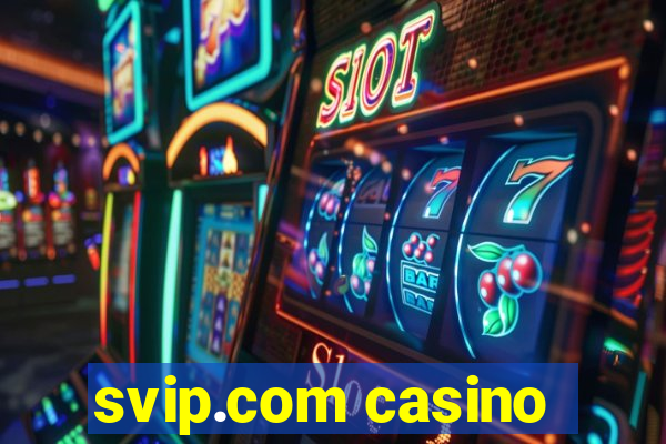 svip.com casino