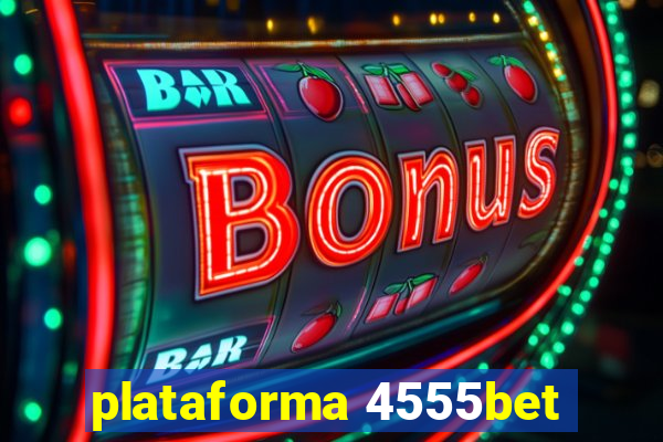 plataforma 4555bet