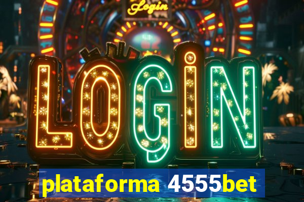 plataforma 4555bet