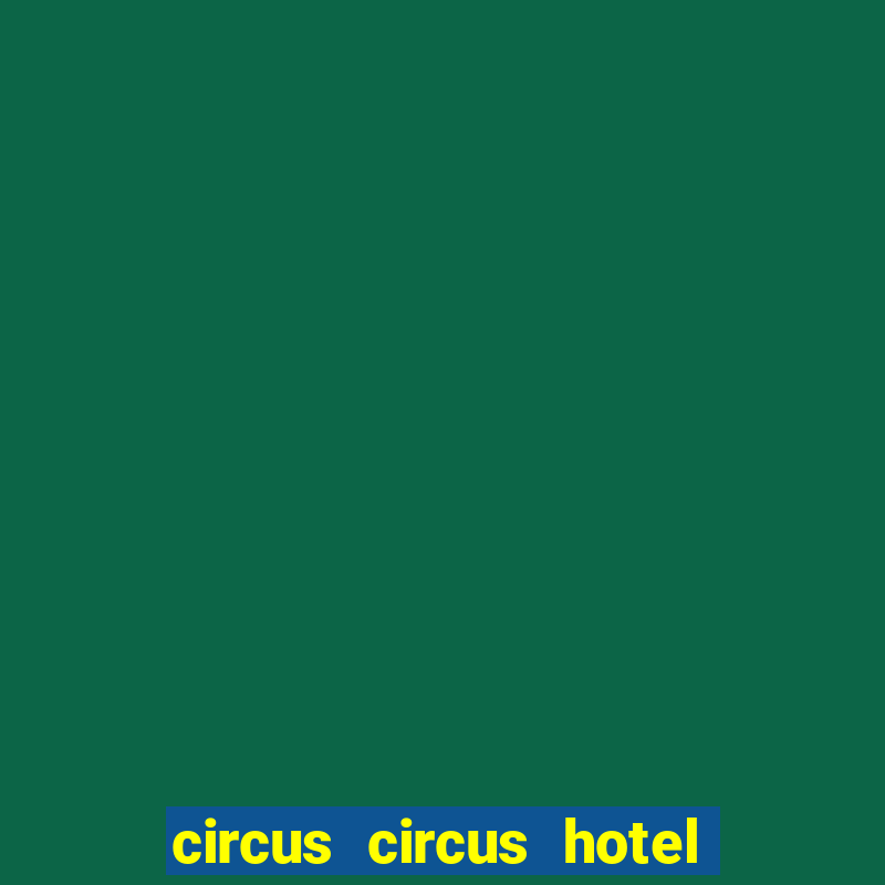 circus circus hotel and casino resort fee