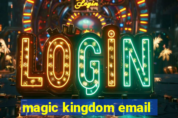 magic kingdom email