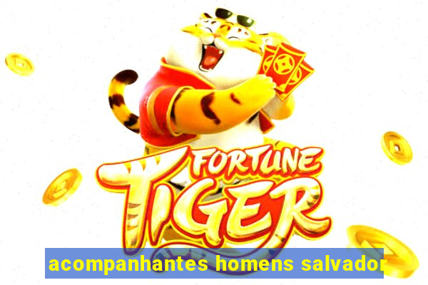 acompanhantes homens salvador