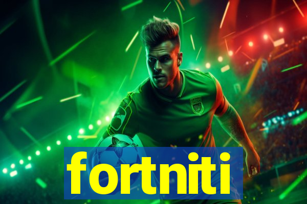 fortniti