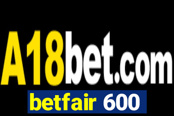 betfair 600