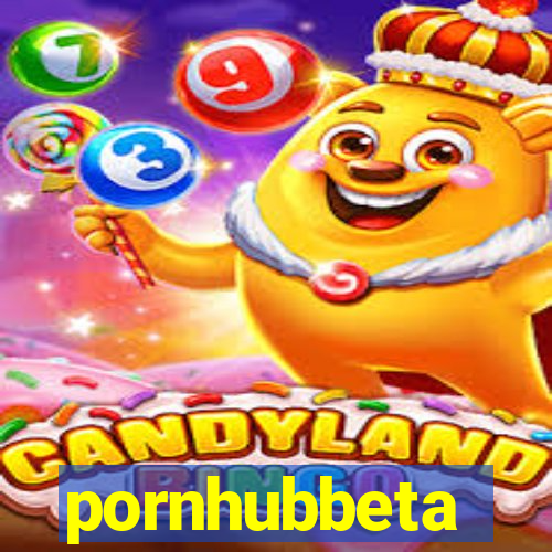 pornhubbeta