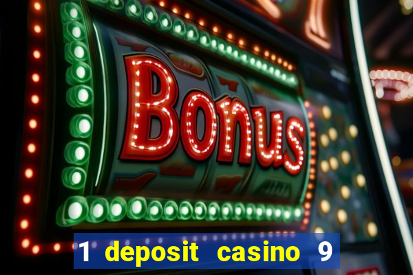 1 deposit casino 9 masks of fire