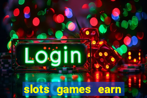 slots games earn cash money pf2