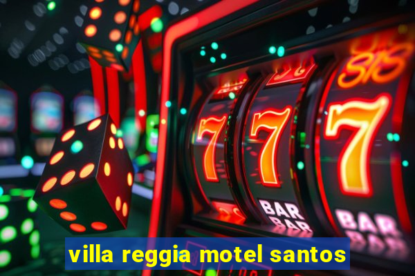 villa reggia motel santos