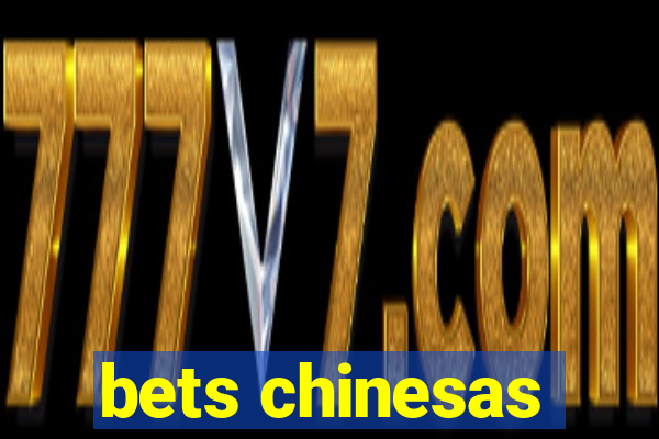 bets chinesas