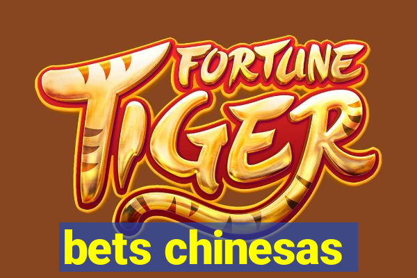 bets chinesas