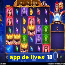 app de lives 18