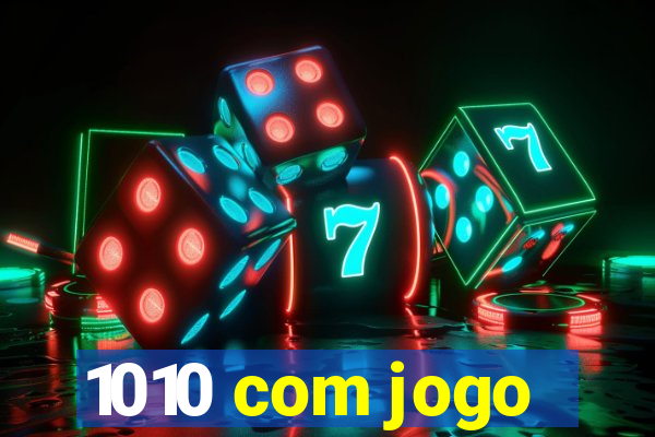 1010 com jogo