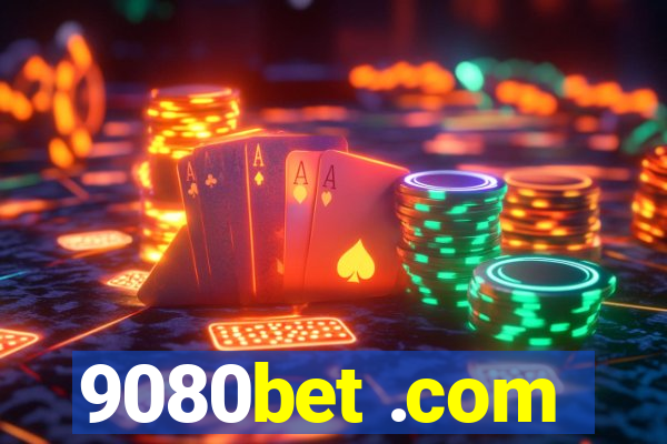 9080bet .com