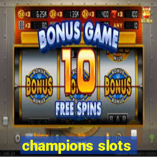 champions slots