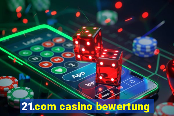 21.com casino bewertung