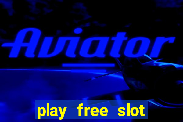 play free slot machine games