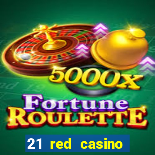 21 red casino bonus code