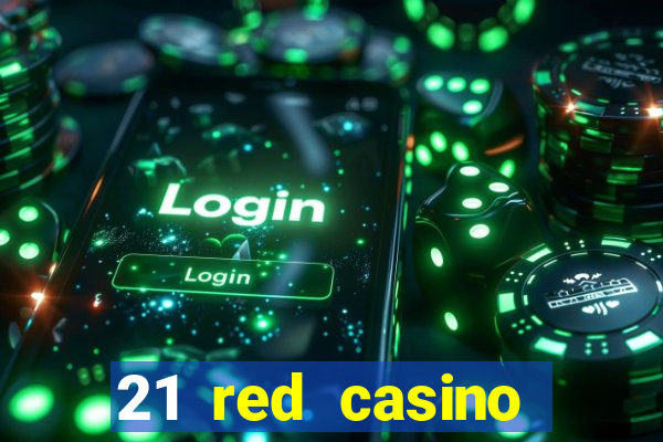 21 red casino bonus code